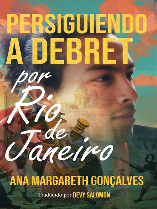 Title details for Persiguiendo a Debret--Por Rio de Janeiro by Ana Margareth Gonçalves - Available